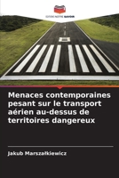 Menaces contemporaines pesant sur le transport aérien au-dessus de territoires dangereux 6207788206 Book Cover