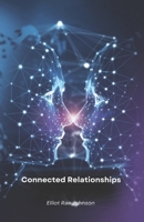 Connected Relationships: Artificial intelligence transforming human interactions B0FDGFBVSV Book Cover