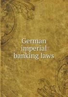 German Imperial Banking Laws 1018897763 Book Cover