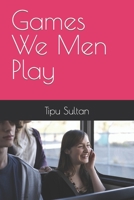 Games We Men Play B0BG6RK2NW Book Cover