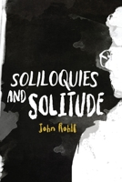 Soliloquies and Solitude: A Contemporary Collection of Poetry B08JW9D8H9 Book Cover