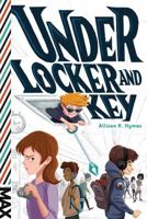 Under Locker and Key 1481463438 Book Cover