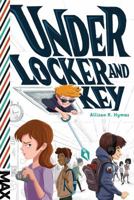 Under Locker and Key 148146342X Book Cover