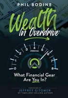 Wealth in Overdrive: What Financial Gear Are You In? B0DDZN7RSJ Book Cover