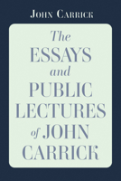 The Essays and Public Lectures of John Carrick 1666776289 Book Cover