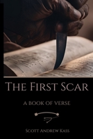 The First Scar: A Book of Verse B0FRVLGZGL Book Cover