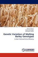 Genetic Variation of Malting Barley Genotypes: In their Yield and N-Use Efficiency 3846531553 Book Cover