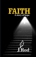 Faith: A Story of Hope 1737393581 Book Cover