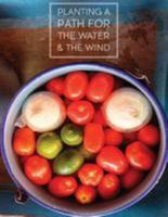 Planting a Path for The Water & The Wind: Highland Maya of Guatemala Foodways 069295211X Book Cover