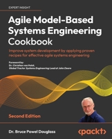 Agile Model-Based Systems Engineering Cookbook - Second Edition: Improve system development by applying proven recipes for effective agile systems eng 1803235829 Book Cover