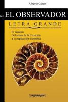 6ed El observador del Genesis - edicion especial: El Genesis. Del relato poetico a la explicacion cientifica 987291382X Book Cover
