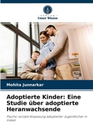 Adoptierte Kinder: Eine Studie über adoptierte Heranwachsende: Psycho-soziale Anpassung adoptierter Jugendlicher in Indien 6203291536 Book Cover