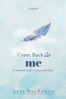 Come Back to Me 1918152071 Book Cover
