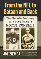 Motts Tonelli: Football Star, World War II POW, Survivor 147669642X Book Cover