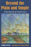 Beyond the Plain And Simple: A Patchwork of Amish Lives 0873388801 Book Cover