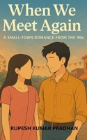 When We Meet Again: A SMALL-TOWN ROMANCE FROM THE '90s B0FSWX3M5K Book Cover