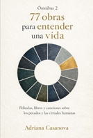 77 obras para entender una vida: Películas, libros y canciones sobre los pecados y las virtudes humanas (Las historias que nos enseñan a vivir) (Spanish Edition) B0GGS7RMS7 Book Cover