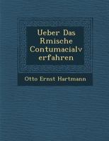 Ueber Das R Mische Contumacialverfahren 1288020163 Book Cover