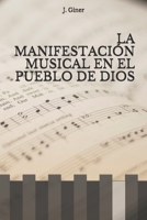 LA MANIFESTACIÓN MUSICAL EN EL PUEBLO DE DIOS B08C7HV6YF Book Cover