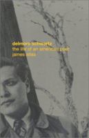 Delmore Schwartz: The Life of an American Poet 0380410389 Book Cover