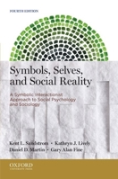 Symbols, Selves, and Social Reality: A Symbolic Interactionist Approach to Social Psychology and Sociology 019533065X Book Cover