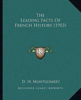 The Leading Facts Of French History 1017898111 Book Cover