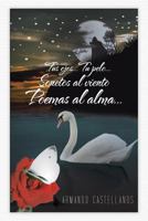 Tus Ojos...Tu Pelo...Sonetos Al Viento Poemas Al Alma... 1463355181 Book Cover