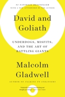 David and Goliath: Underdogs, Misfits, and the Art of Battling Giants 0316204374 Book Cover