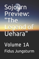 Sojourn Preview: "The Legend of Uehara": Volume 1A 1694609073 Book Cover