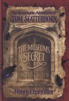 The Museum's Secret (The Remarkable Adventures of Tom Scatterhorn, Book 1) 0385665229 Book Cover