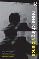 Researching Violence: Methodology and Measurement 0415301327 Book Cover