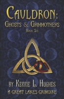 Cauldron: Ghosts & Grimmothers: B0GMK6L9Q1 Book Cover