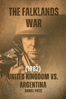 The Falklands War (1982) - United Kingdom vs. Argentina B0CD16FLR6 Book Cover