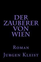 Der Zauberer von Wien: Roman 1448648637 Book Cover