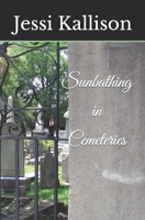 Sunbathing in Cemeteries B0B5NP9VMY Book Cover