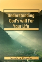 Understanding God's Will For Your Life B08DSYQ6Y5 Book Cover