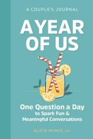 A Year of Us: A Couples Journal: One Question a Day to Spark Fun and Meaningful Conversations 1641524243 Book Cover