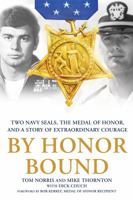 By Honor Bound: Two Navy Seals, the Medal of Honor, and a Story of Extraordinary Courage 1250181550 Book Cover