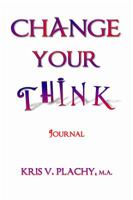 Change Your Think - Journal 0983873623 Book Cover