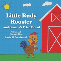 Little Rudy Rooster and Granny's Fried Bread 1633379744 Book Cover