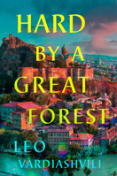 Hard by a Great Forest: A Novel 0593545036 Book Cover