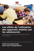 Les effets de l'utilisation des appareils mobiles par les adolescents: Analyse des acteurs d'une école publique et d'une école publique (French Edition) 6208663806 Book Cover
