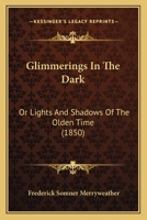 Glimmerings in the Dark 116465831X Book Cover