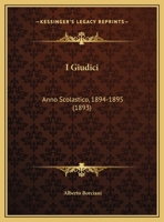 I Giudici: Anno Scolastico, 1894-1895 (1893) 1169451381 Book Cover