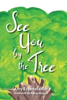 See You by the Tree 1645382427 Book Cover
