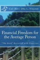 Financial Freedom for the Average Person: "The Book" Revisited with Exercises 1978375301 Book Cover