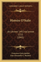 Histoire D'Italie: de L'Annee 1492 Aal'annee 1532 116678066X Book Cover