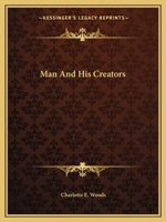 Man And His Creators 1425359612 Book Cover