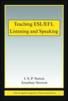 Teaching ESL/EFL Listening and Speaking (ESL and Applied Linguistics Professional) 0415989701 Book Cover