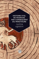 Histoire d'Io, de Pasiphaé, par conséquent du Minotaure (French Edition) 237177524X Book Cover